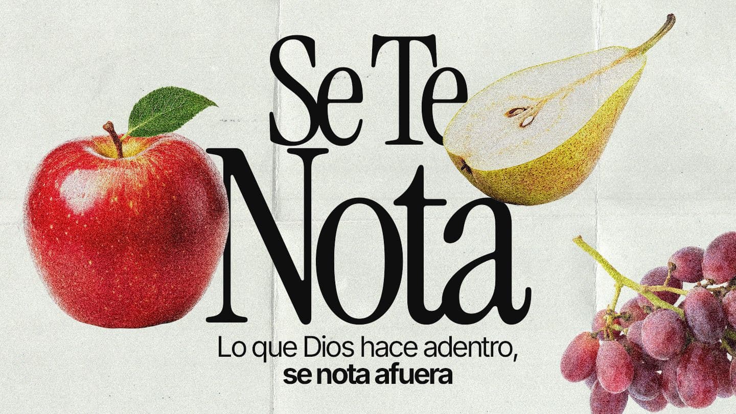Se te nota - Lo que Dios hace adentro, se nota afuera