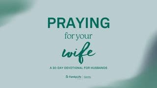 Praying for Your Wife: A 30-Day Devotional for Husbands