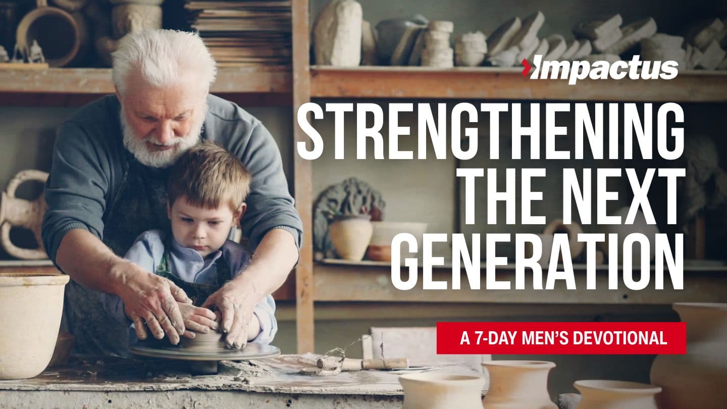 Strengthening the Next Generation: A Men's Devotional