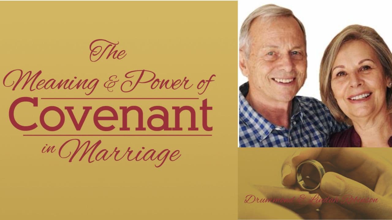 The Meaning and Power of Covenant in Marriage