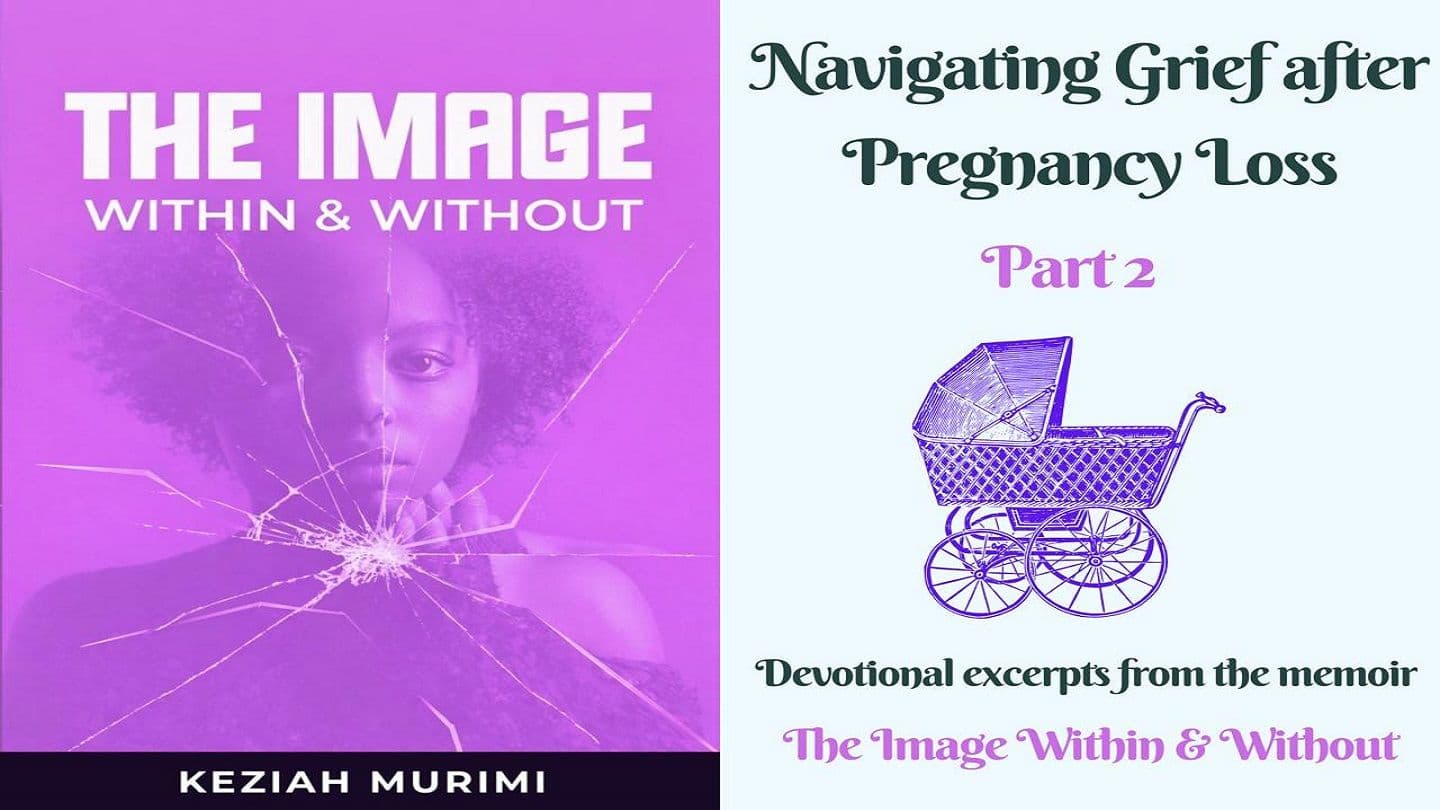 NAVIGATING GRIEF AFTER PREGNANCY LOSS - PART 2 YƆSUA 8:1 Bokobaru Bible