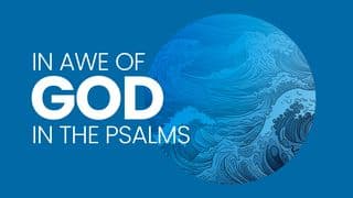 In Awe of God in the Psalms