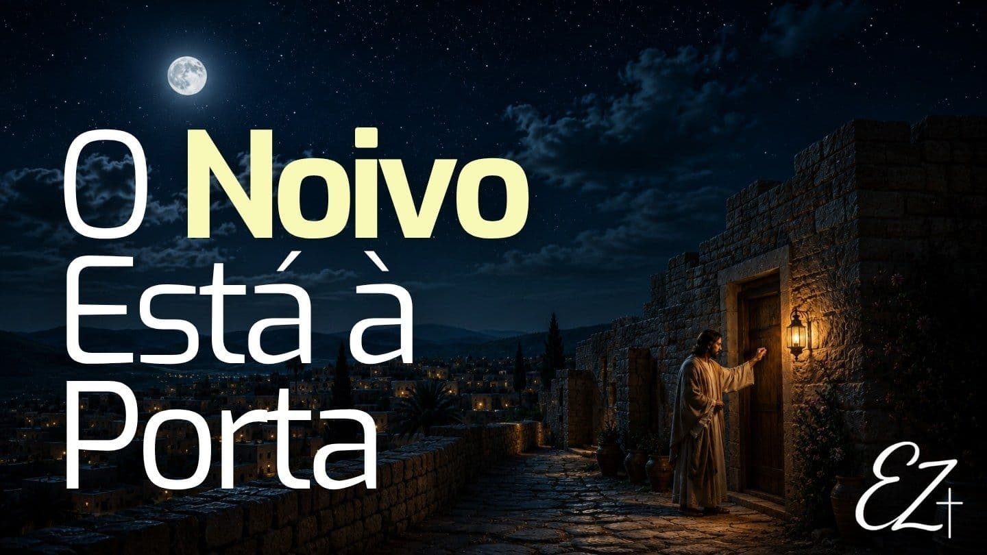 O Noivo Está à Porta