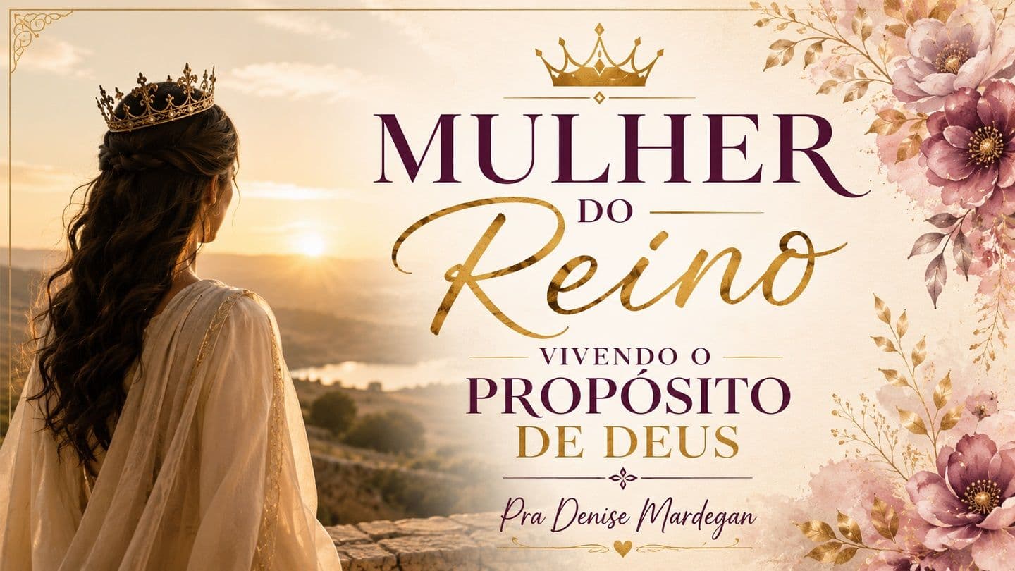 Mulher do Reino: Vivendo o Propósito de Deus