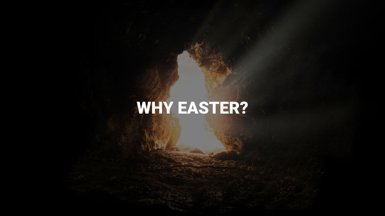 Why Easter?