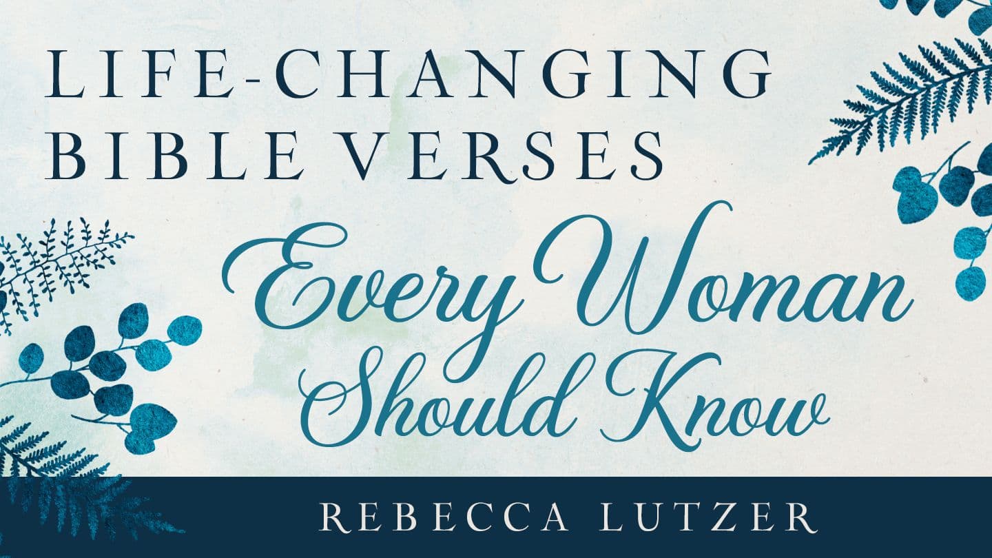 Life-Changing Bible Verses Every Woman Should Know