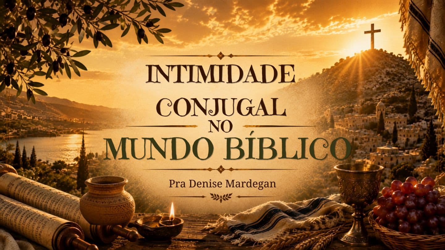 Intimidade Conjugal no Mundo Bíblico