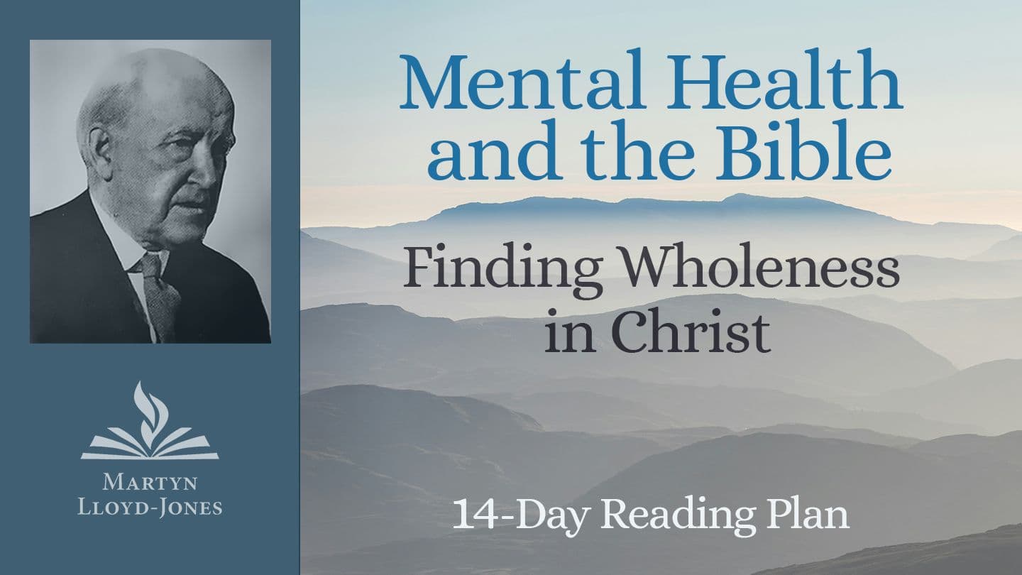 Mental Health and the Bible: Finding Wholeness in Christ
