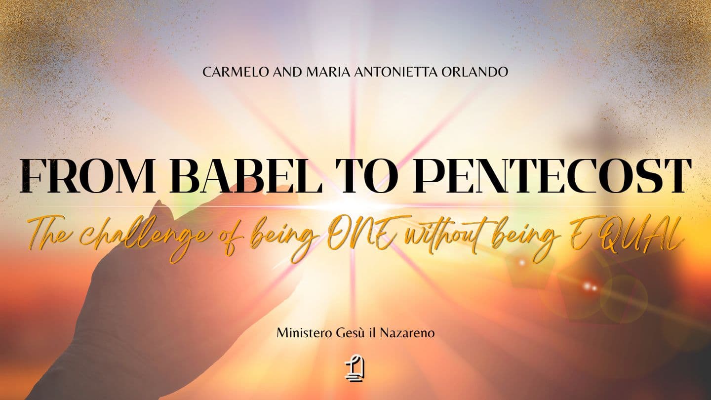 From Babel to Pentecost: The Challenge of Being ONE Without Being EQUAL Genesis 11:10 The Passion Translation
