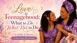 Love in Teenagehood: What to Do, What Not to Do by Gabby & Mummy
