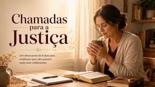 Chamadas Para a Justiça - Um Devocional De 8 Dias Para Mulheres Que Não Querem Mais Viver Indiferentes