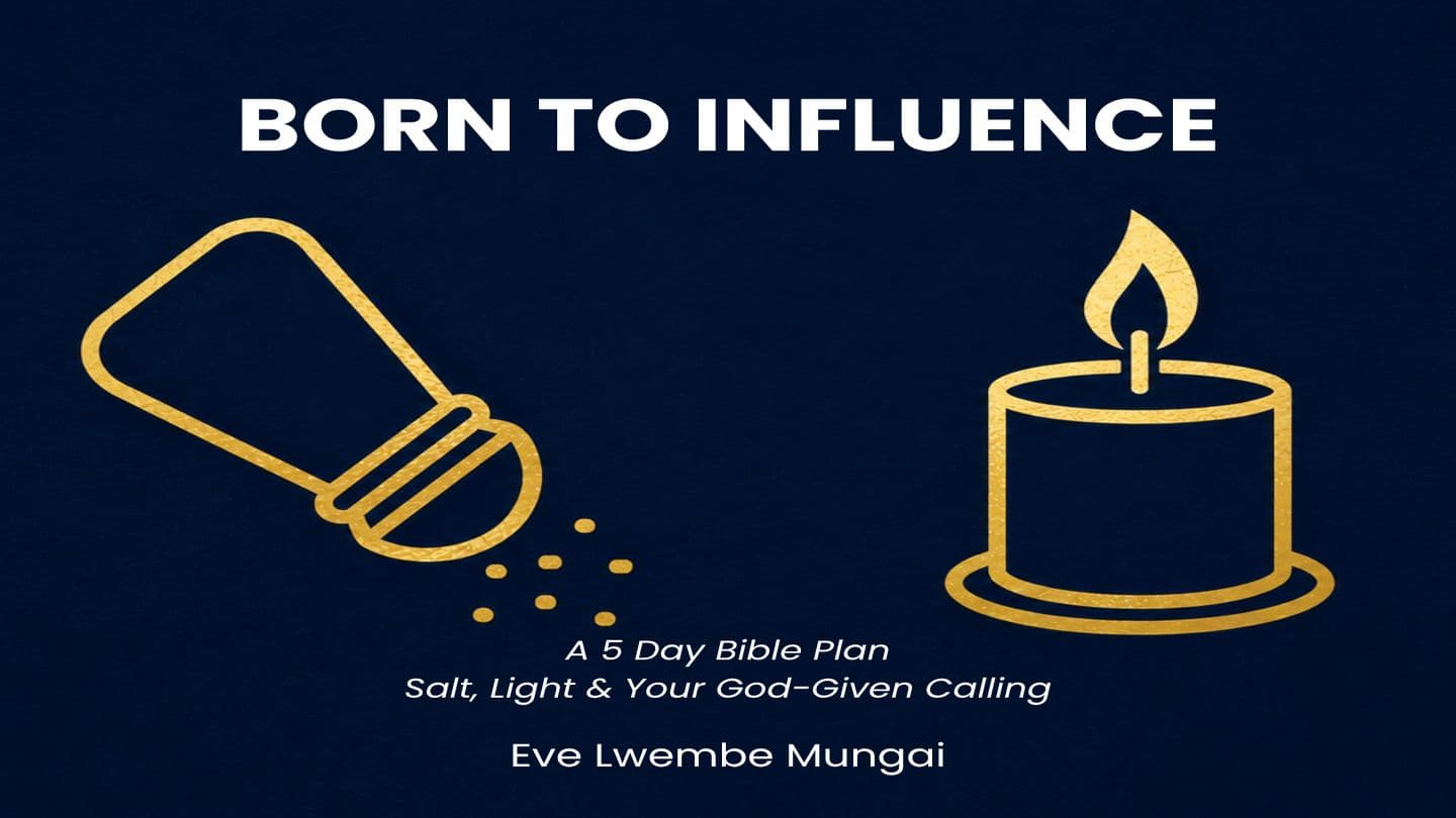 Born to Influence: Salt, Light & Your God-Given Calling