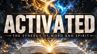 Activated: The Synergy of Word and Spirit