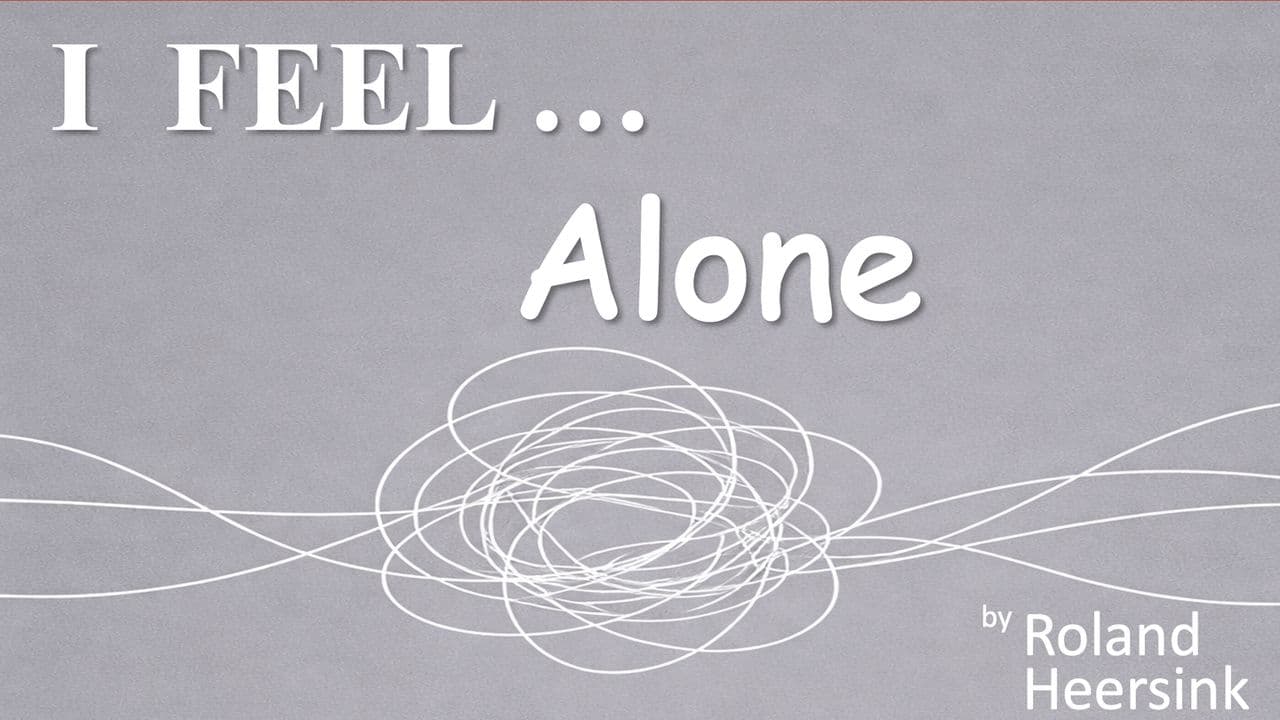 I FEEL... Alone