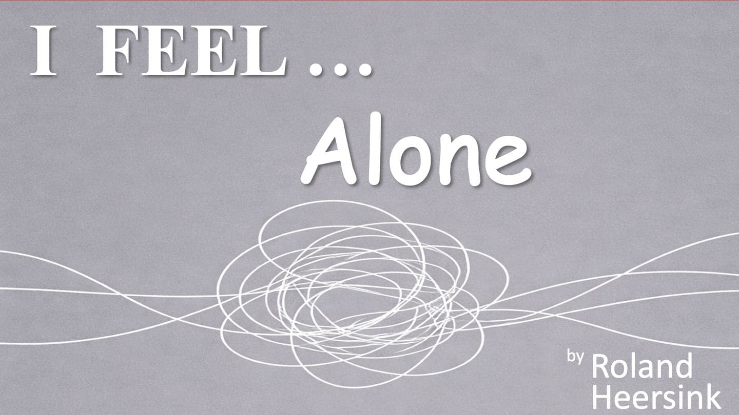 I FEEL... Alone Psalm 68:4 King James Version