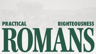 Romans: Practical Righteousness