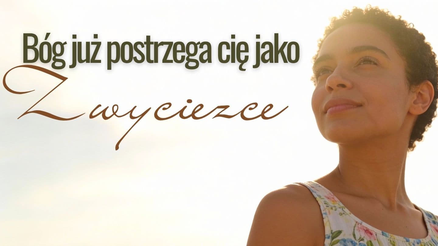 Bóg już postrzega cię jako zwycięzcę. Księga Sędziów 8:1 UWSPÓŁCZEŚNIONA BIBLIA GDAŃSKA