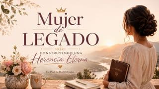 Mujer De Legado: Construyendo Una Herencia Eterna