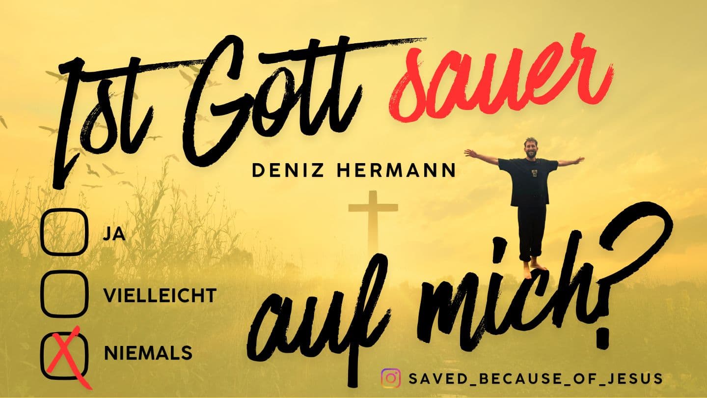 Ist Gott sauer auf mich?