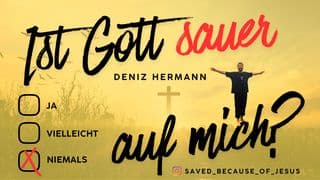 Ist Gott sauer auf mich?