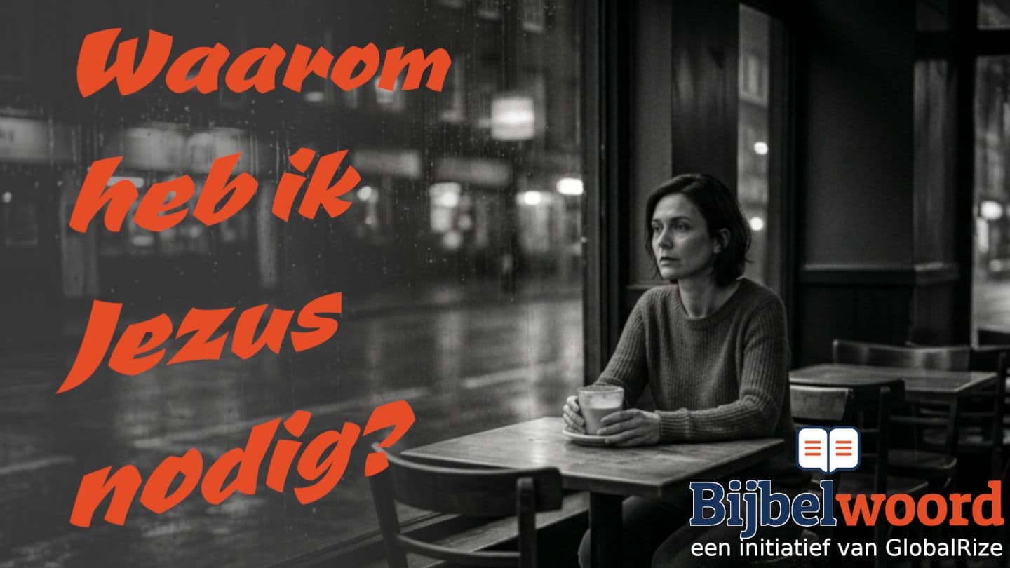 Waarom heb ik Jezus nodig?