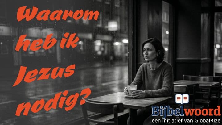 Waarom heb ik Jezus nodig?