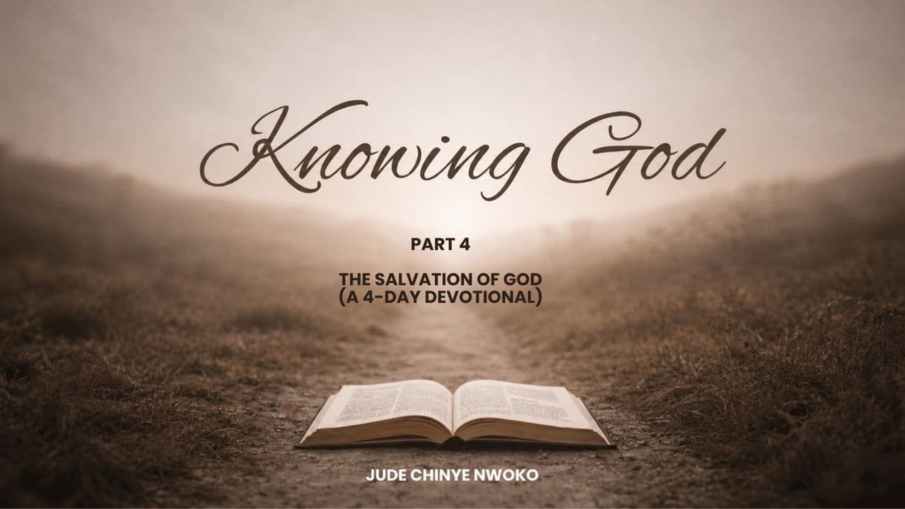 Knowing God (Part 4): The Salvation of God