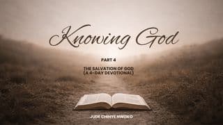 Knowing God (Part 4): The Salvation of God