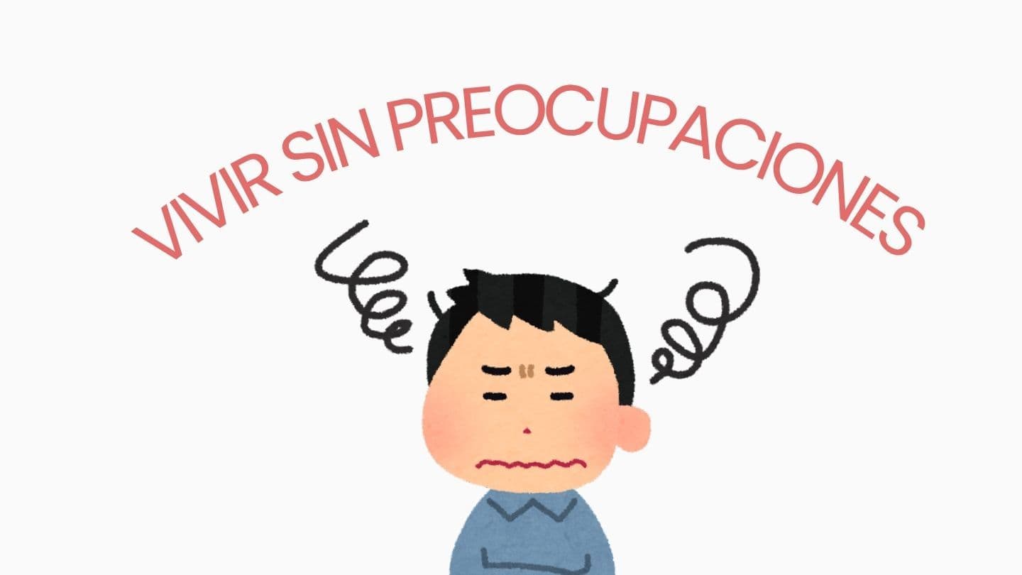 Vivir Sin Preocupaciones