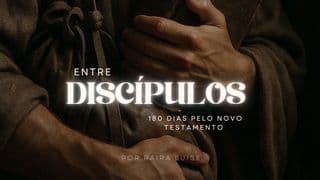 ENTRE DISCÍPULOS — 180 DIAS PELO NOVO TESTAMENTO