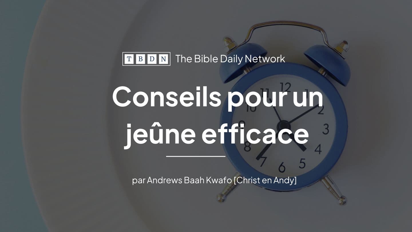 Conseils Pour Un Jeûne Efficace Mathayo 6:16-18 Biblia Habari Njema