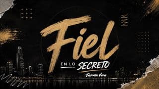 Fiel En Lo Secreto