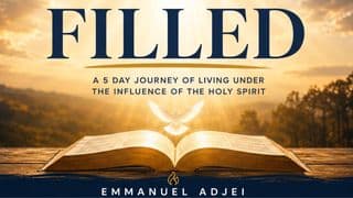 FILLED: A 5-Day Journey of Living Under the Influence of the Holy Spirit