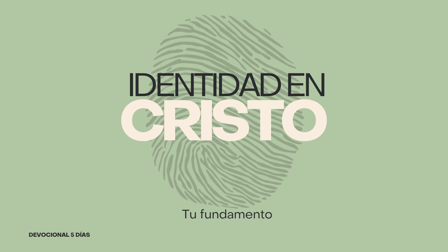 Identidad en Cristo: Tu Fundamento