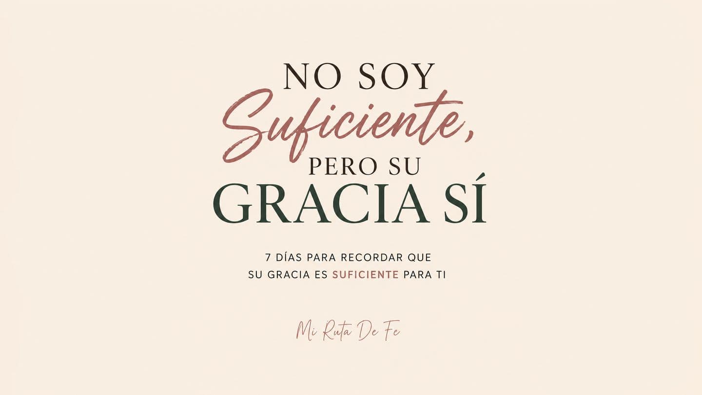 No Soy Suficiente, Pero Su Gracia Sí