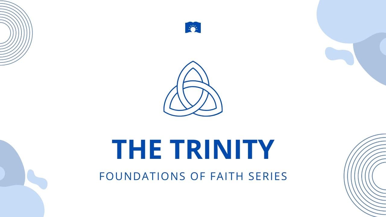 The Trinity (Foundations of Faith)
