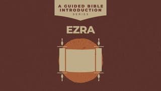 Ezra: A Guided Bible Introduction