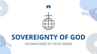 Sovereignty of God (Foundations of Faith)