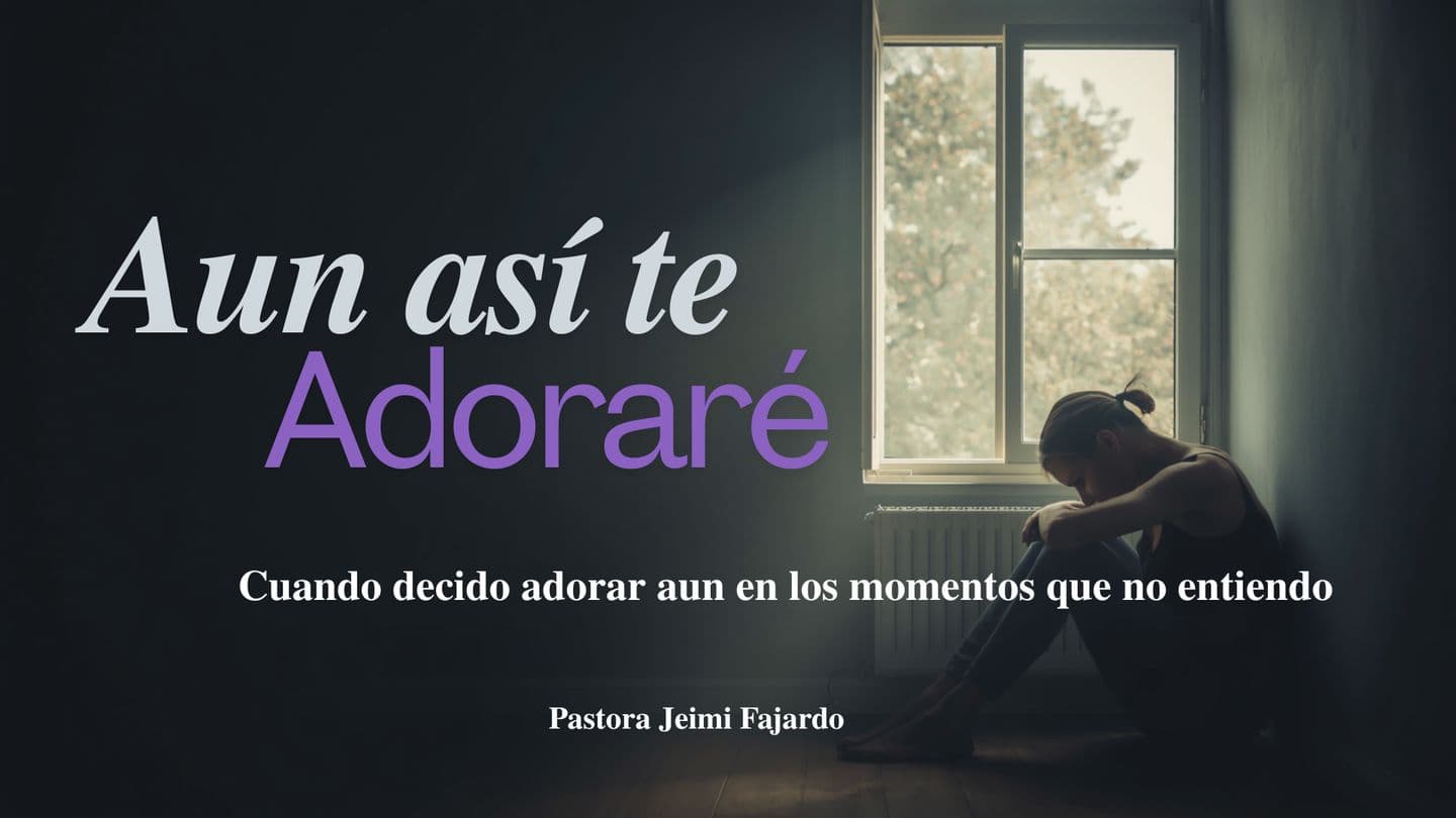 Aun Así Te Adoraré