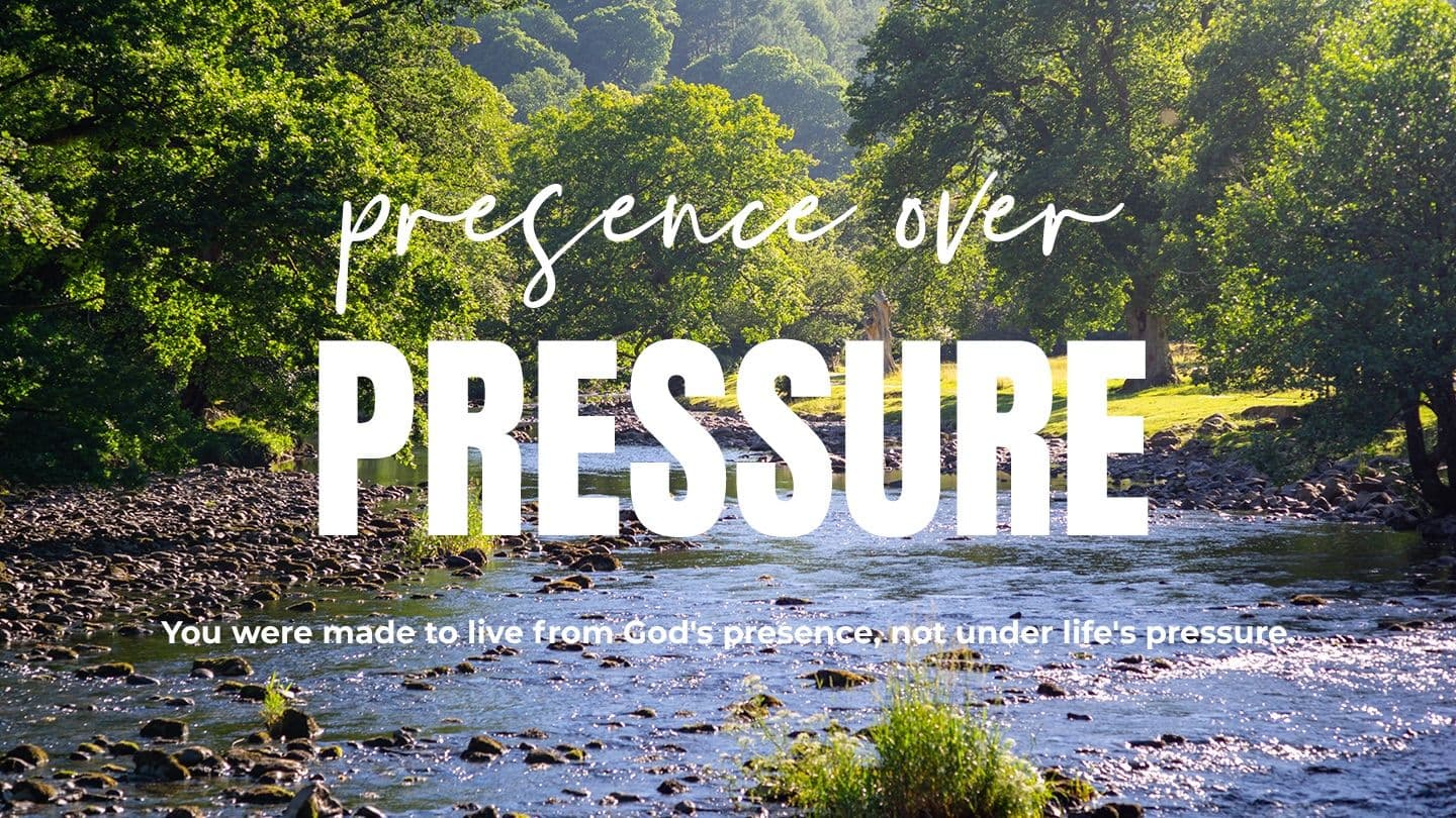 Presence Over Pressure