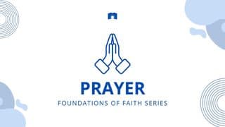 Prayer (Foundations of Faith)