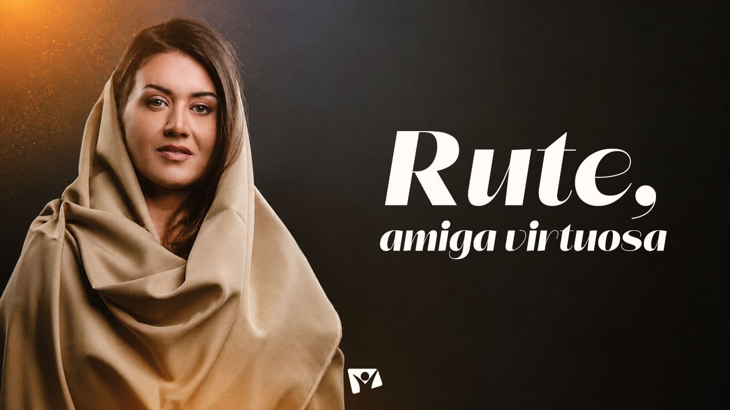 Rute, amiga virtuosa! Rute 1:1-22 Nova Versão Internacional - Português