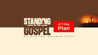 Standing in the Gospel