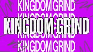 Kingdom Grind