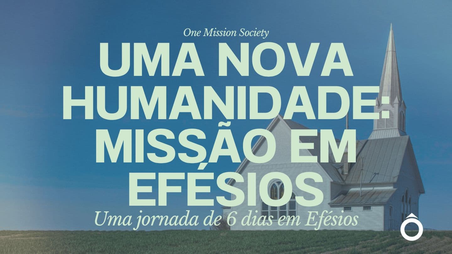 Uma Nova Humanidade: Missão em Efésios Efeso 3:12 YAUBADA YANA VONA'AWAUFAUFA 'IVAUNA