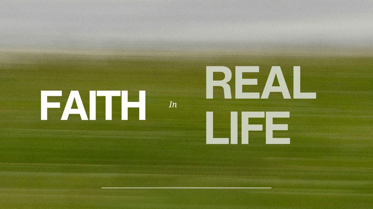 Faith in Real Life