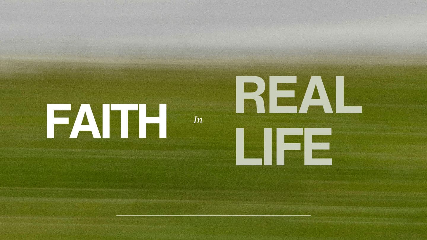 Faith in Real Life