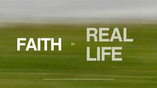 Faith in Real Life
