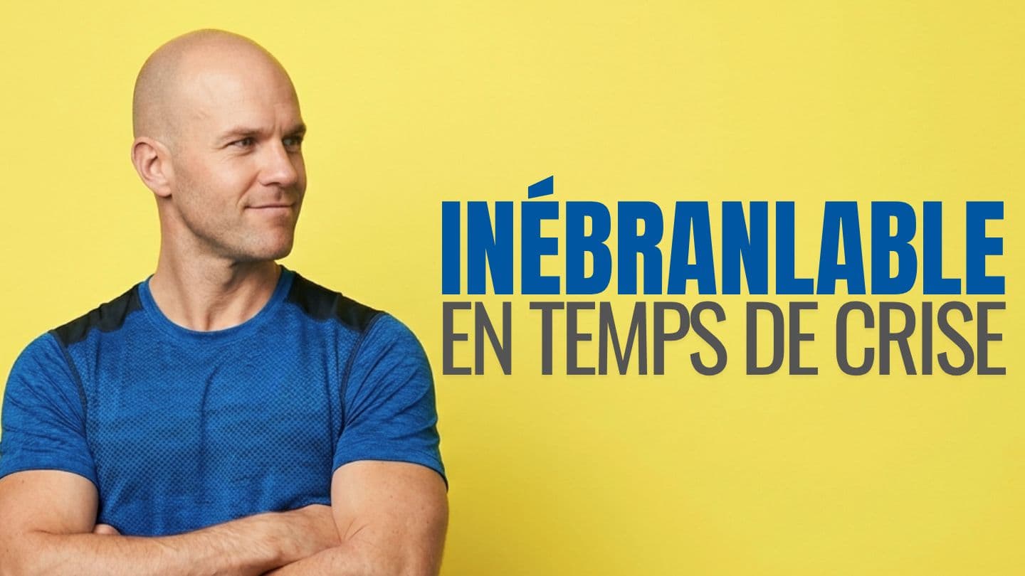 Inébranlable en temps de crise
