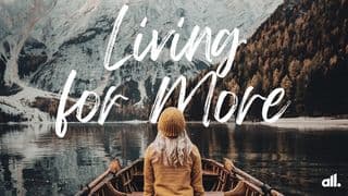 Living for More